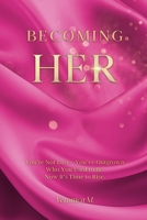 Becoming Her: You’re Not Lost—You’ve Outgrown Who You Used to Be B0GZ8CBFY7 Book Cover
