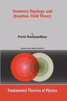 Geometry, Topology and Quantum Field Theory 1402014147 Book Cover