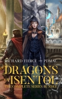 Dragons of Isentol: The Complete Series Bundle 1958354163 Book Cover