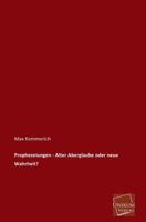 Prophezeiungen - Alter Aberglaube Oder Neue Wahrheit? 3955076741 Book Cover