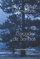 O Caçador de Sonhos: Como Vivem Os Anjos B0946CR83Q Book Cover