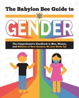 The Babylon Bee Guide to Gender 1684514533 Book Cover