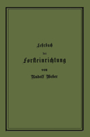 Lehrbuch Der Forsteinrichtung Mit Besonderer Berucksichtigung Der Zuwachsgesetze Der Waldbaume 3642905285 Book Cover