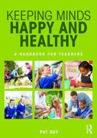 Keeping Minds Happy and Healthy: A Handbook for Teachers 1138672513 Book Cover