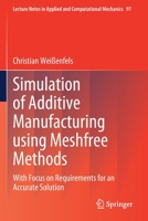 Simulation of Additive Manufacturing using Meshfree Methods: With Focus on Requirements for an Accurate Solution 3030873390 Book Cover