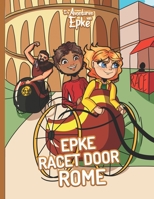 Epke Racet door Rome (De Avonturen van Epke) B098W8PKHY Book Cover