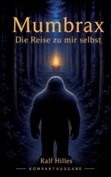 Mumbrax - Die Reise zu mir selbst (German Edition) B0FL2RMKXX Book Cover