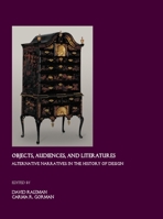 Objects, Audiences and Literatures: Alternative Narratives in the History of Design 1847180922 Book Cover