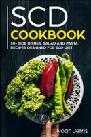 Scd Cookbook: 50+ Side Dishes, Salad and Pasta Recipes Designed for Scd Diet 1799115828 Book Cover