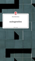 unAngenehm. Life is a Story - story.one 3990879146 Book Cover