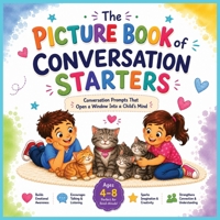 The Picture Book of Conversation Starters: Conversation Prompts that open a window into a child's mind B0H1X4N67J Book Cover