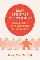 Easy Ego State Interventions: Strategies for Working With Parts 0393709272 Book Cover