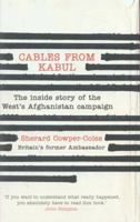 Cables from Kabul: The Inside Story of the West’s Afghanistan Campaign 0007432046 Book Cover