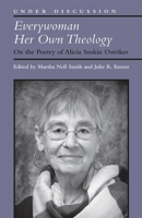Everywoman Her Own Theology: On the Poetry of Alicia Suskin Ostriker 0472037293 Book Cover