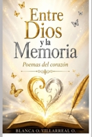 ENTRE DIOS Y LA MEMORIA: Poemas del corazón (Spanish Edition) B0H4ZLXCVT Book Cover