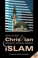 What Every Christian Should Know About Islam 0860373754 Book Cover