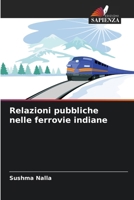 Relazioni pubbliche nelle ferrovie indiane (Italian Edition) 6209003109 Book Cover