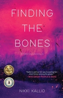 Finding the Bones: Stories & A Novella B0BSP6F3NP Book Cover