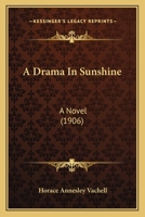 A Drama in Sunshine: A Novel 1164525220 Book Cover