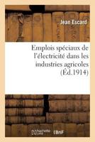 Emplois Spa(c)Ciaux de L'A(c)Lectricita(c) Dans Les Industries Agricoles 2011942292 Book Cover