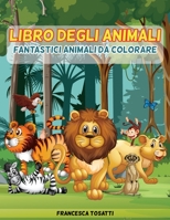 Libro Degli Animali: Fantastici Animali da Colorare. Animals coloring book 1802682945 Book Cover