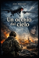 Un occhio dal cielo (Italian Edition) B0GFKC6W4R Book Cover