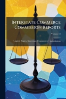 Interstate Commerce Commission Reports: Reports and Decisions of the Interstate Commerce Commission of the United States, Volume 54 1174016191 Book Cover
