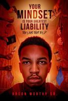 Your Mindset Is Your Greatest Liability: The Lies They Told B0FB9HQ1S3 Book Cover