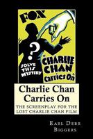 Charlie Chan Carries on: The Screenplay for the Lost Charlie Chan Movie 1434430685 Book Cover