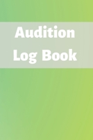 Audition Log Book: Audition Log (Logbook, Journal - 120 pages, 6 x 9 inches) (Centurion Logbooks/Record Books) 1676609296 Book Cover