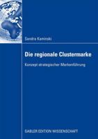 Die Regionale Clustermarke: Konzept Strategischer Markenfuhrung 383491570X Book Cover