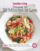 Canadian Living: Dinner in 30 Minutes or Less 192763203X Book Cover