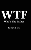 WTF Who's The Father B0FG578Q8M Book Cover