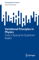 Variational Principles in Physics: From Classical to Quantum Realm 3031278755 Book Cover