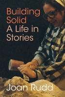 Building Solid: A Life in Stories B0B1S3Q96D Book Cover
