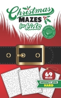 Christmas Mazes for Kids 69 Mazes Difficulty Level Hard: Fun Maze Puzzle Activity Game Books for Children - Holiday Stocking Stuffer Gift Idea - Santa B08KTPJGB1 Book Cover