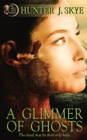 A Glimmer of Ghosts 1509230041 Book Cover