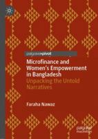 Microfinance and Women’s Empowerment in Bangladesh: Unpacking the Untold Narratives 3030135381 Book Cover