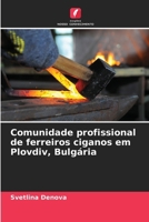 Comunidade profissional de ferreiros ciganos em Plovdiv, Bulgária (Portuguese Edition) 6208233348 Book Cover