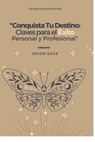 Conquista tu destino: Llaves para el éxito personal y profesional (Spanish Edition) B0FNCP4CBL Book Cover