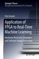 Application of FPGA to Real‐Time Machine Learning 3319910523 Book Cover