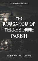 The Rougarou of Terrebonne Parish (The Ghost Snare Series) B08YQ4ZBCN Book Cover