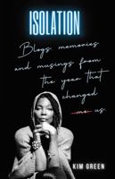 Isolation: Blogs, Musings, and Memories from the year that changed - us 1665308133 Book Cover