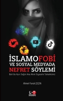 IslamofobI Ve Sosyal Medyada Nefret SöylemI: Bati'da Asiri Sagin Ana Akim Siyasete Tahakkümü (Turkish Edition) 6257606381 Book Cover