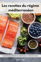 Les recettes du régime méditerranéen: Une délicieuse collection de recettes pour un mode de vie sain. Mediterranean Diet Recipes 1802552472 Book Cover