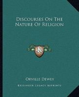 Discourses On the Nature of Religion; and On Commerce and Business; With Some Occasional Discourses 1425463916 Book Cover
