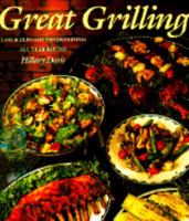 Great Grilling: Easy & Elegant Entertaining All Year Round 155584264X Book Cover