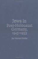Jews in Post-Holocaust Germany, 1945-1953 0521541263 Book Cover