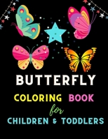 Butterfly coloring book for children & toddlers: A Variety Of Pages For Kids To Complete. All About Butterflies. B08NVGHF5S Book Cover