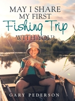 May I Share My First Fishing Trip with You? 1532097379 Book Cover